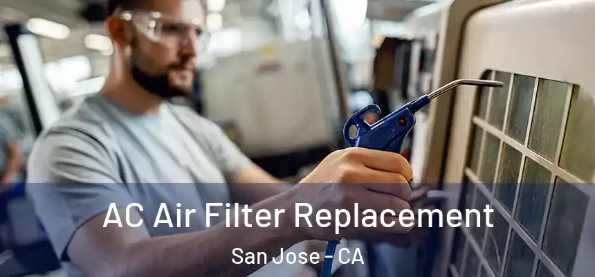 AC Air Filter Replacement San Jose - CA