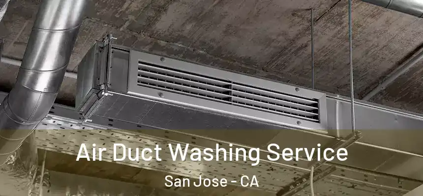 Air Duct Washing Service San Jose - CA
