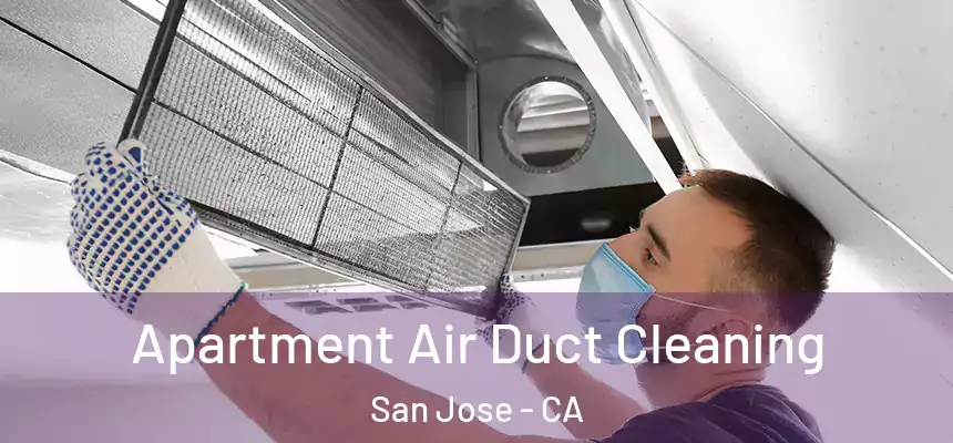 Apartment Air Duct Cleaning San Jose - CA