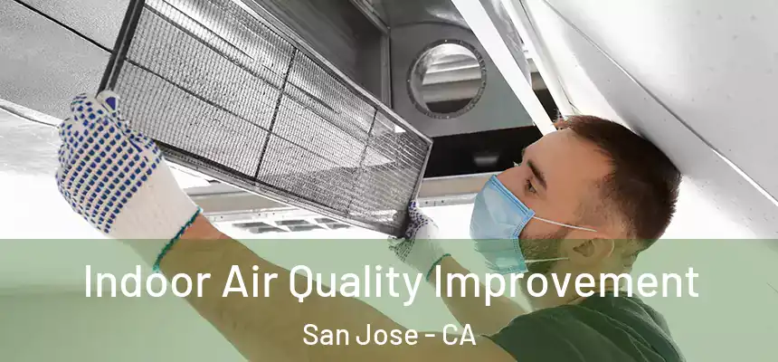 Indoor Air Quality Improvement San Jose - CA