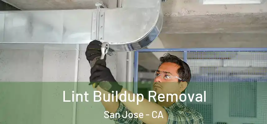 Lint Buildup Removal San Jose - CA