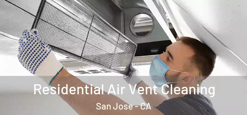 Residential Air Vent Cleaning San Jose - CA