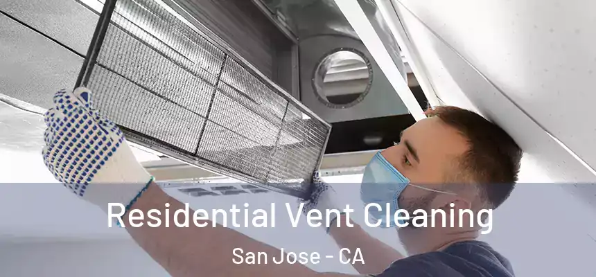  Residential Vent Cleaning San Jose - CA