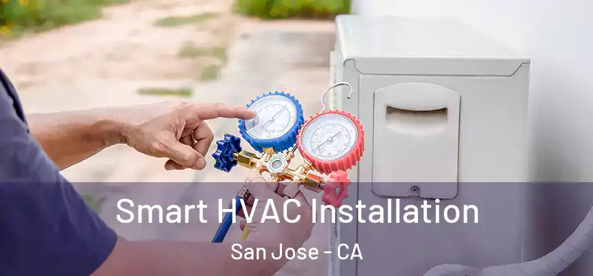 Smart HVAC Installation San Jose - CA
